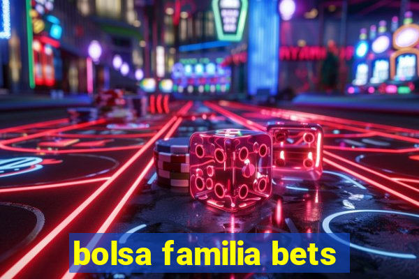 bolsa familia bets